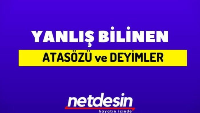 Yanlış Bilinen Atasözleri ve Deyimler