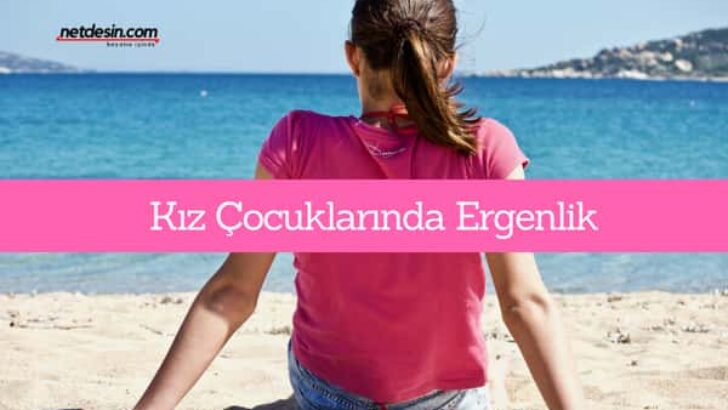 Kız Çocuklarında Ergenlik Belirtileri