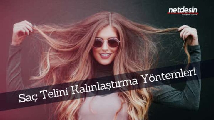 Doğal Yollarla Saç Telini Kalınlaştırma