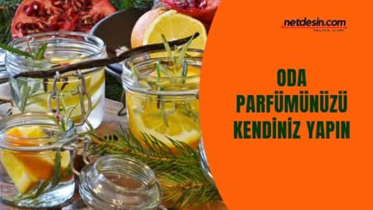 Evde Oda Parfümü Nasıl Yapılır