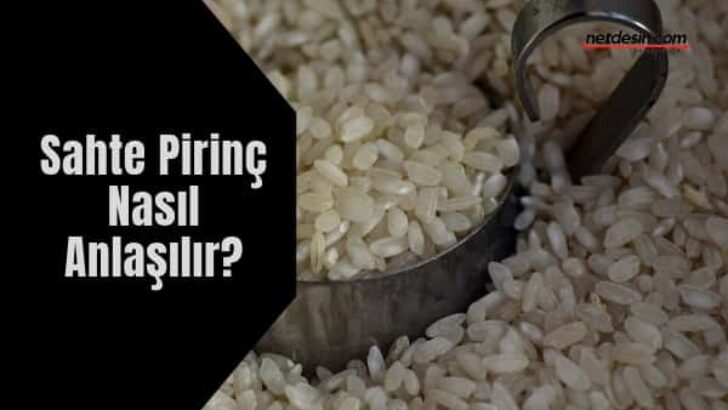 Sahte Pirinç Nasıl Anlaşılır?