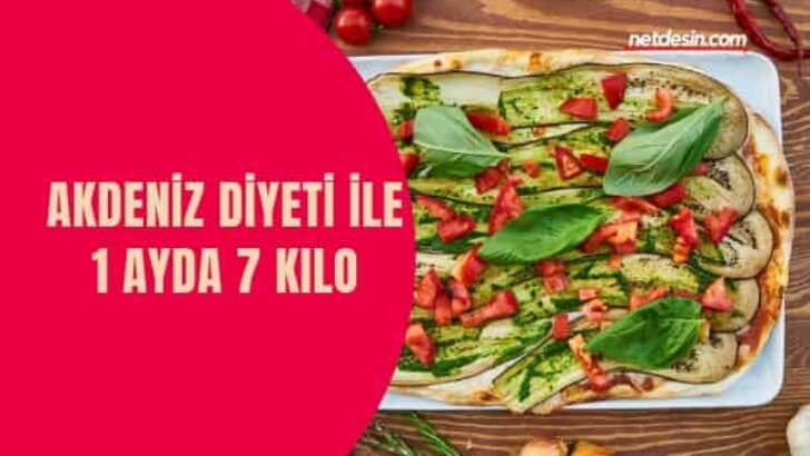 Akdeniz diyeti ile 1 ayda 7 kilo verin