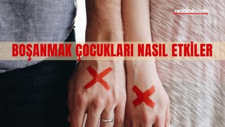 Boşanma Çocukları Nasıl Etkiler