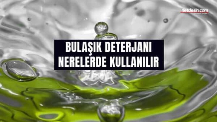 Bakın Bulaşık Deterjanı Ne İşlere Yarıyormuş