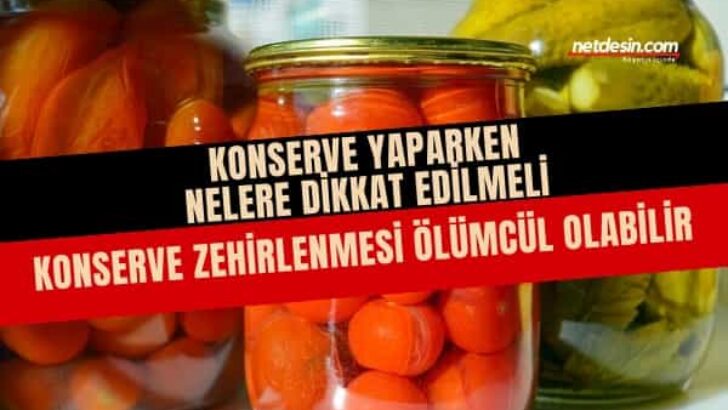 Konserve Yaparken Nelere Dikkat Edilmeli?