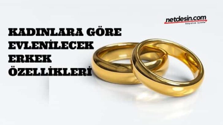 Kadınlara Göre Evlenilecek Erkek Özellikleri