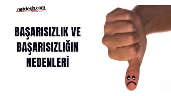 Başarısızlık Nedir? Başarısızlık Nedenleri Nelerdir?