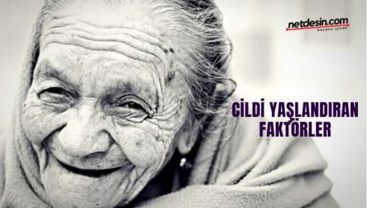 Cildi Yaşlandıran Faktörler Nelerdir?