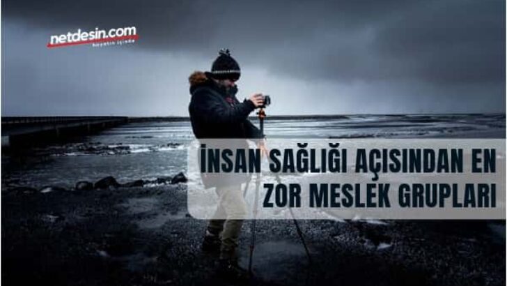 İnsan Sağlığına Zararlı Meslekler