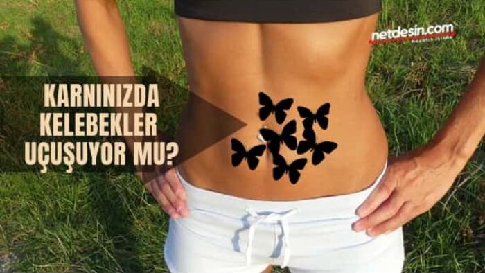 Karnımda Kelebekler Uçuşuyor.