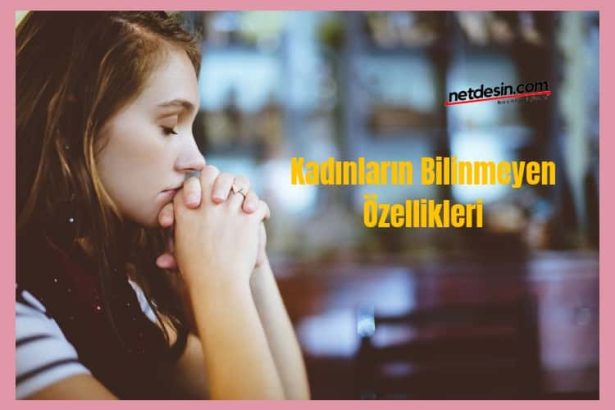 Kadinlarin-bilinmeyen-özellikleri