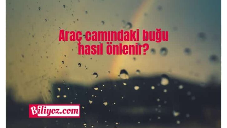 Araç Camındaki Buğu Nasıl Önlenir? Camlardaki Buğulanma