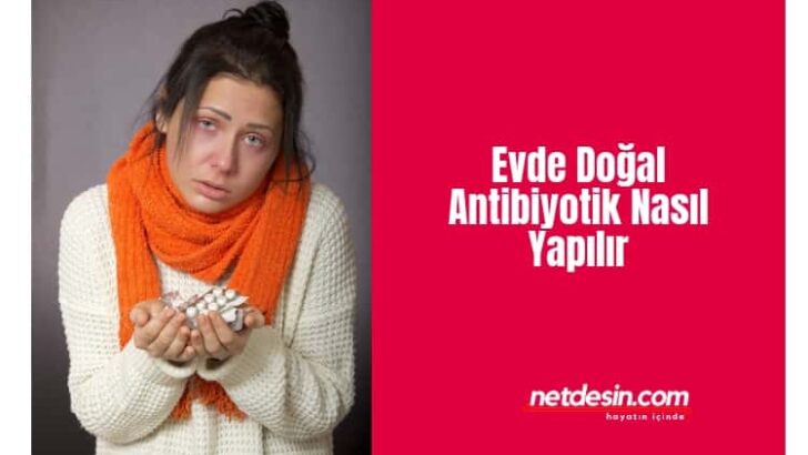 Evde Doğal Antibiyotik Yapımı