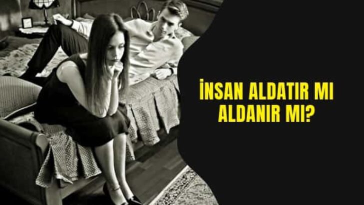 Evlilik ve Aldatma. İnsan Aldatır mı Aldanır mı?