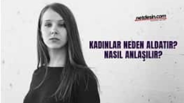 Kadınlar Neden Aldatır? Nasıl Anlaşılır?
