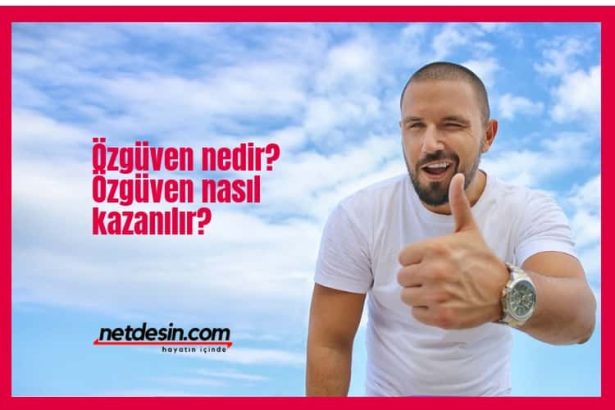 zguven nedir ozguben nasil gelisir