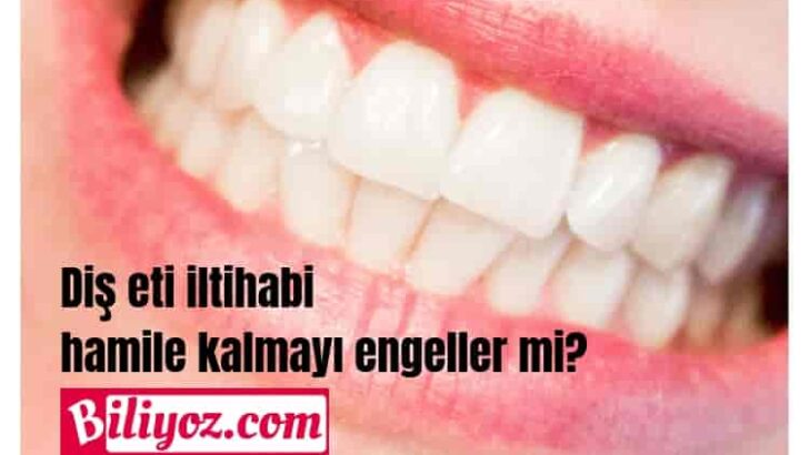 Diş Eti İltihabi Hamile Kalmayı Engeller mi?