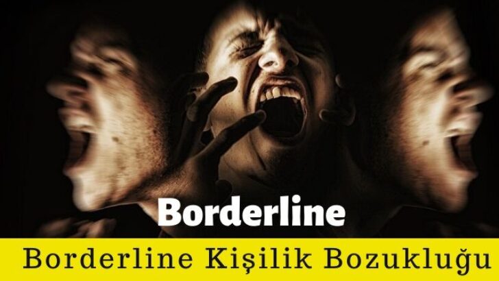 Borderline Kişilik Bozukluğu Nedir? Belirtileri ve Nedenleri