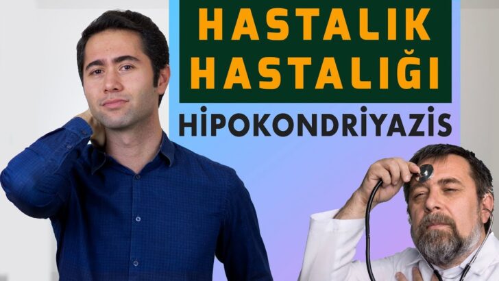 Hastalık Hastalığı Nedir? ve Plasebo Etkisi