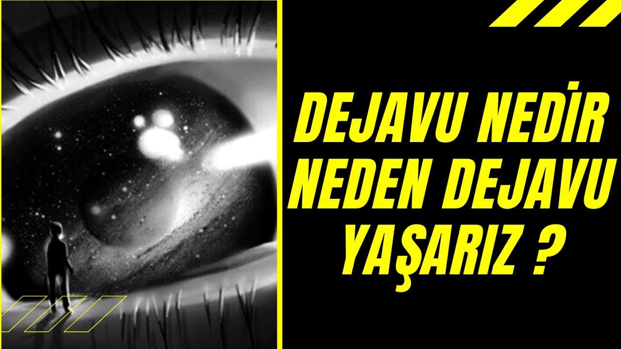 Size de Dejavu Oluyor mu? Dejavu Hisseden Var mı?
